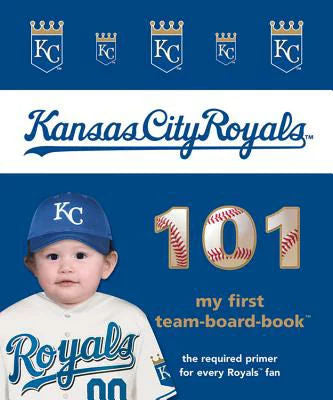 Board book titled 'Kansas City Royals 101' with a child wearing a Royals cap and jersey on a blue background.
