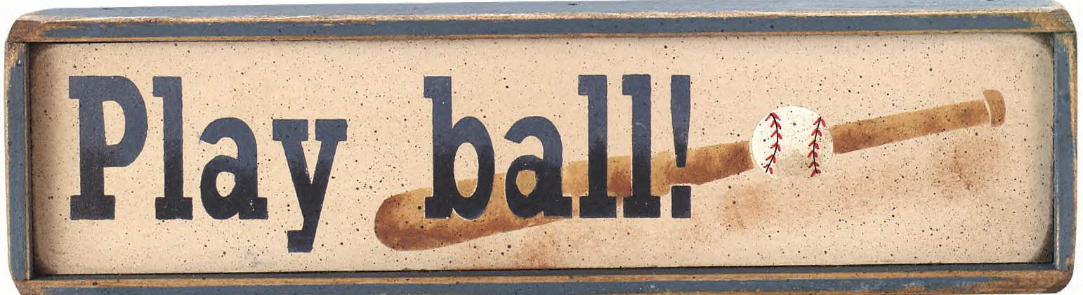 Decorative sign with 'Play ball!' text and a baseball bat illustration on a wooden background.